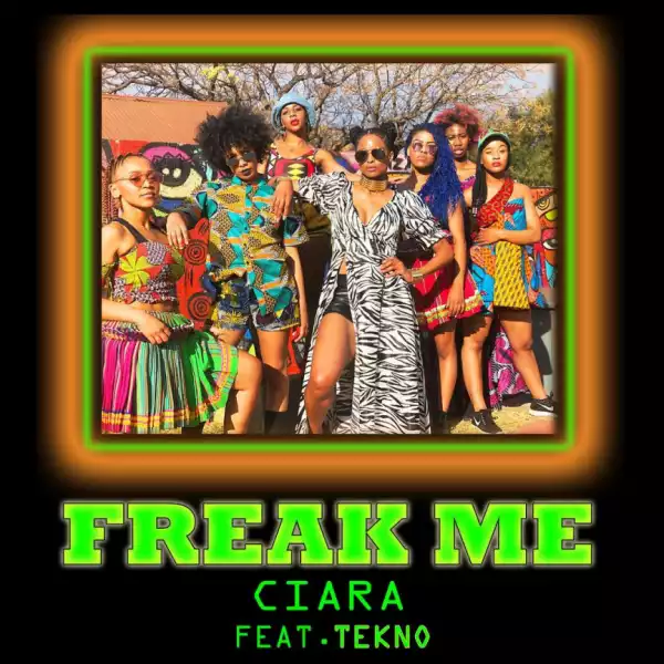 Ciara - Freak Me ft. Tekno (Stream)